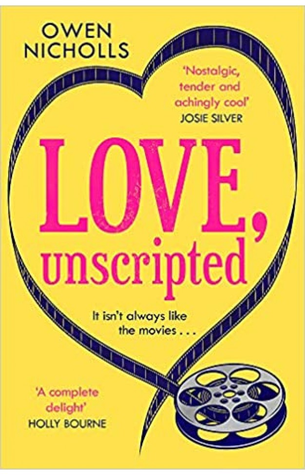 Love, Unscripted: 'A complete delight' Holly Bourne  - Paperback